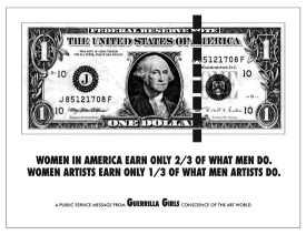 Guerrilla Girls, Women in America Earn Only 2/3 of What Men Do, 1985. Poster, 17 x 22 inches. Courtesy of the Pomona College Collection.